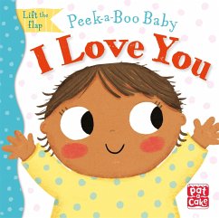 Peek-a-Boo Baby: I Love You - Pat-A-Cake