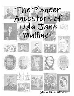 The Pioneer Ancestors of Lida Jane Mulliner - Wheeler, Gloria Eileen