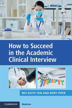 How to Succeed in the Academic Clinical Interview - Tan, Wei Keith (University of Cambridge); Piper, Rory (University of Oxford)