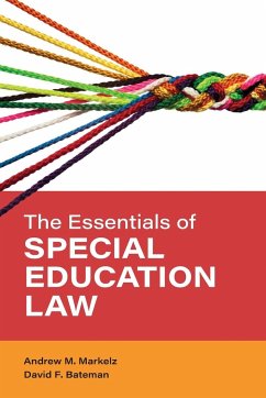 The Essentials of Special Education Law - Markelz, Andrew M.; Bateman, David F.