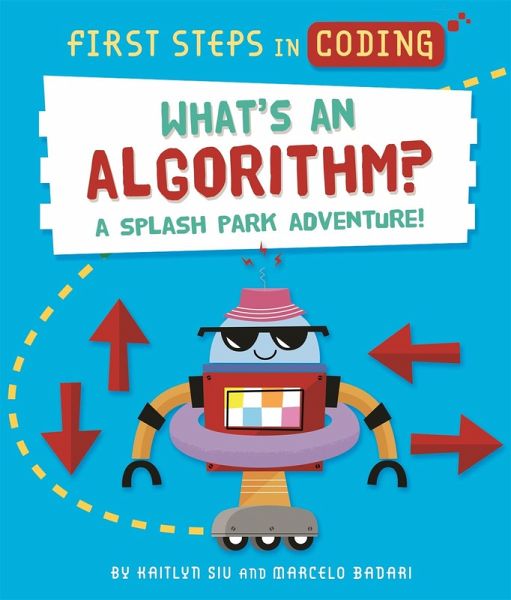 First Steps in Coding: What's an Algorithm? First Steps in Coding: What's an Algorithm?