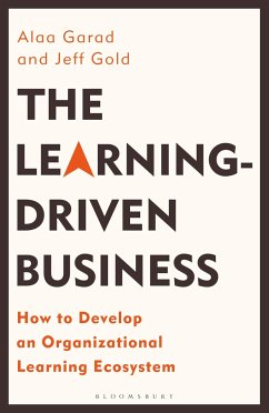 The Learning-Driven Business: How to Develop an Organizational Learning Ecosystem - Garad, Alaa; Gold, Jeff