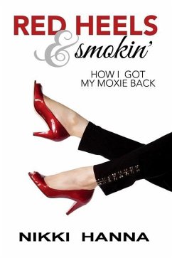Cover Red Heels and Smokin': How I Got My Moxie Back