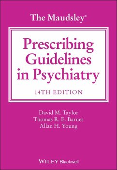 The Maudsley Prescribing Guidelines in Psychiatry - Taylor, David M. (Maudsley Hospital); Barnes, Thomas R. E. (Charing Cross & Westminster Medical School, Lo; Young, Allan H. (King's College, London, UK)