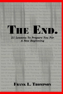 The End. 21 Lessons to Prepare You for A New Beginning - Thompson, Frank