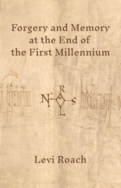 Forgery and Memory at the End of the First Millennium - Roach, Levi