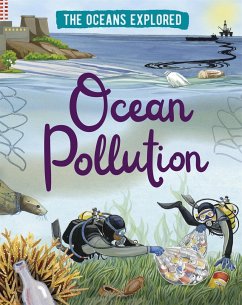 The Oceans Explored: Ocean Pollution - Martin, Claudia