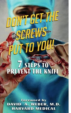 Don't Get the Screws Put to You! 7 Steps to Prevent the Knife - Graham, Stephen