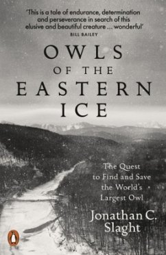 Owls of the Eastern Ice - Slaght, Jonathan C.