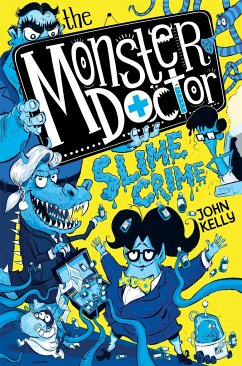 The Monster Doctor: Slime Crime - Kelly, John