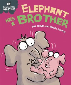Experiences Matter: Elephant Has a Brother - Graves, Sue