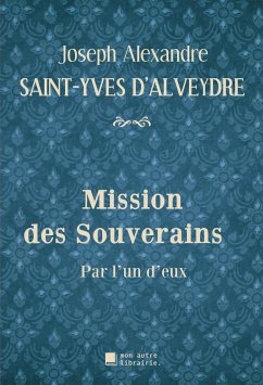 Mission des Souverains - Saint-Yves d'Alveydre, Joseph Alexandre