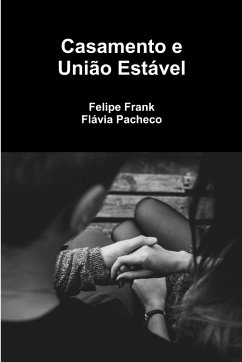 Casamento e União Estável - Frank, Felipe; Pacheco, Flávia