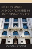Decision Making and Controversies in State Supreme Courts