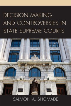 Decision Making and Controversies in State Supreme Courts - Shomade, Salmon A.