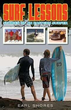 Surf Lessons: Stories Of An Eastern Surfer - Shores, Earl