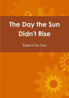 The Day the Sun Didn't Rise - Dupuis, Robert