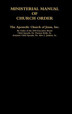 MINISTERIAL MANUAL OF CHURCH ORDER The Apostolic Church of Jesus, Inc. - ACOJ Executive Board, By Order of the