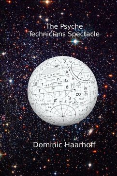 The Psyche Technician's Spectacle - Haarhoff, Dominic