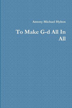 To Make G-d All In All - Hylton, Antony Michael