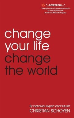 Change Your Life Change The World - Schoyen, Christian