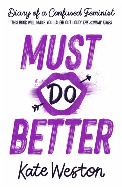 Diary of a Confused Feminist: Must Do Better - Weston, Kate