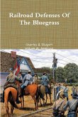 Railroad Defenses Of The Bluegrass