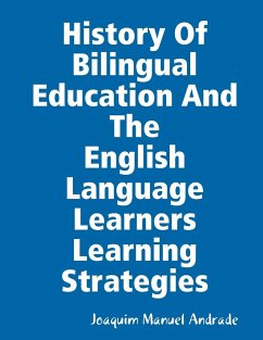 HISTORY OF BILINGUAL EDUCATION AND THE ENGLISH LANGUAGE LEARNERS (ELLs) LEARNING STRATEGIES - Andrade, Joaquim Manuel