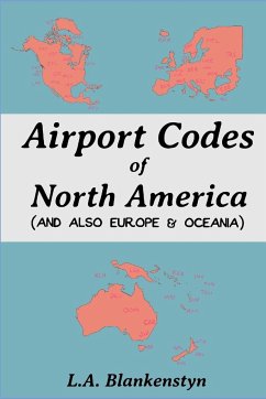 Airport Codes of North America (and also Europe & Oceania) - Blankenstyn, L. A.