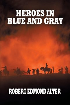 Heroes in Blue and Gray - Alter, Robert Edmond