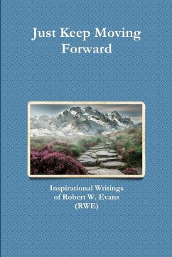 Just Keep Moving Forward - Evans, Robert