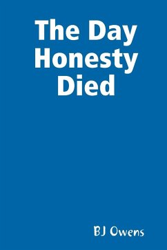 The Day Honesty Died - Owens, Bj