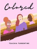 Colored: An Illustrated Storybook with Colored Women and Their Colorful Experiences of Overcoming Opposition