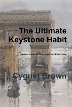 The Ultimate Keystone Habit--The One Habit That Will Change Your Life Forever - Brown, Cygnet
