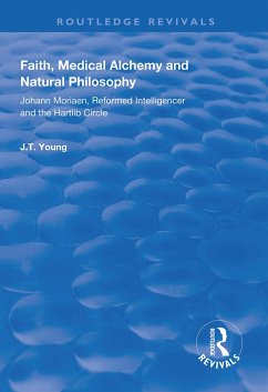Faith, Medical Alchemy and Natural Philosophy - Young, John T