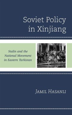 Soviet Policy in Xinjiang - Hasanli, Jamil