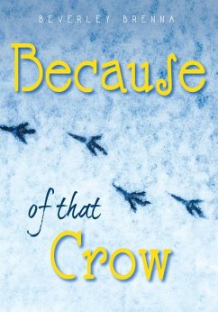 Because of That Crow - Brenna, Beverley Because of That Crow - Brenna, Beverley