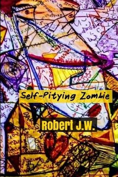 Self-Pitying Zombie - J. W., Robert