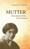 Mutter - Die Geschichte ihres Lebens (eBook, ePUB)