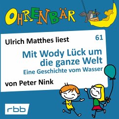 Mit Wody Lück um die ganze Welt - Eine Geschichte von Wasser (MP3-Download) - Nink, Peter