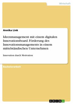 Ideenmanagement mit einem digitalen Innovationsboard. Förderung des Innovationsmanagements in einem mittelständischen Unternehmen (eBook, PDF) - Link, Annika