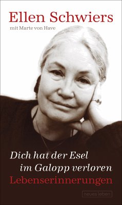 Dich hat der Esel im Galopp verloren (eBook, ePUB) - Schwiers, Ellen; Have, Marte von