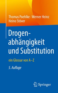 Drogenabhängigkeit und Substitution (eBook, PDF) - Poehlke, Thomas; Heinz, Werner; Stöver, Heino