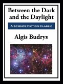 Between the Dark and the Daylight (eBook, ePUB)