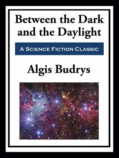 Between the Dark and the Daylight (eBook, ePUB) - Budrys, Algis