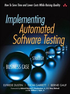 Implementing Automated Software Testing (eBook, ePUB) - Dustin, Elfriede; Garrett, Thom; Gauf, Bernie