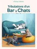 Tribulations d'un Bar à Chats (eBook, ePUB)