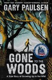Gone to the Woods: A True Story of Growing Up in the Wild (eBook, ePUB) Gone to the Woods: A True Story of Growing Up in the Wild (eBook, ePUB)