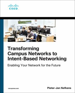 Transforming Campus Networks to Intent-Based Networking (eBook, ePUB) - Nefkens, Pieter-Jan