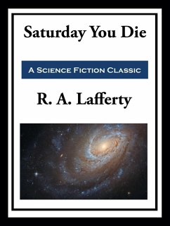 Saturday You Die (eBook, ePUB) - Lafferty, R. A.